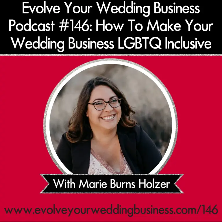 Minister Marie Burns Holzer of Let's Get Married by Marie is featured on Episode 146 of the Evolve Your Wedding Business Podcast about LGBTQ Inclusivity in the wedding industry